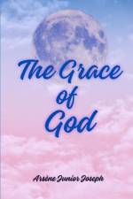 The Grace of God af Arsene Junior Joseph