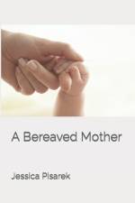 A Bereaved Mother af Jessica Pisarek