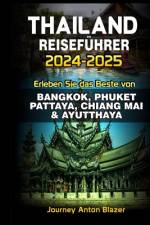 Thailand Reiseführer 2024-2025 af Journey Anton Blazer