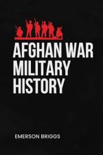 Afghan War Military History af Emerson Briggs