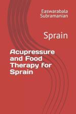 Acupressure and Food Therapy for Sprain af Easwarabala Subramanian