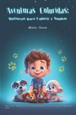 Aventuras Coloridas- Historias para Colorir e Sonhar af Michelle Starseed