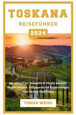 Toskana Reiseführer 2024 af Tobias Weisz