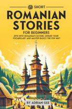 69 Short Romanian Stories for Beginners af Adrian Gee