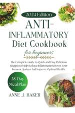 Anti Inflammatory Diet Cookbook For Beginners af Anne Baker