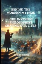 Behind the Modern Mythos af The Curious Philosopher