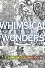 Whimsical Wonders af J D Musselman
