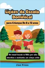 Lições da Escola Dominical para Crianças De 8 a 12 anos af Zion Press