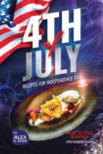 4th of July Recipes for Independence Day af Alex K Aton