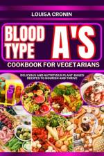 Blood Type A's Cookbook for Vegetarians af Louisa Cronin