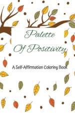 Palette of Positivity af Sublime Kraft