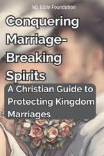 Conquering Marriage-Breaking Spirits af Nd Bible Foundation