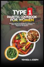 Type 1 Diabetes Cookbook for Women af Vennesa A Joseph