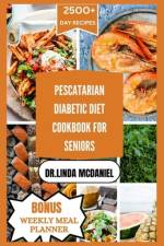 Pescaterian Diabetic Diet Cookbook for Seniors af Dr Linda McDaniel