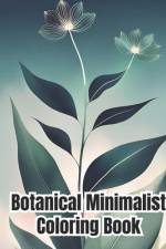 Botanical Minimalist Coloring Book af Dana Nguyen