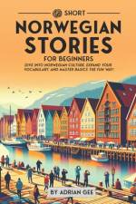 69 Short Norwegian Stories for Beginners af Adrian Gee