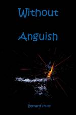 Without Anguish af Bernard Fraley