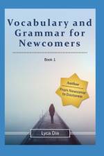 Vocabulary and Grammar for Newcomers af Lyca Dia