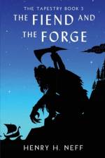The Fiend and the Forge af Henry H Neff