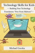 Technology Skills for Kids af Michael Gorzka