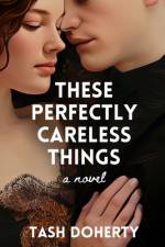 These Perfectly Careless Things af Tash Doherty