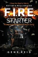 F.I.R.E Starter af Gene Reid