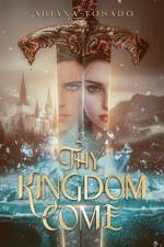 Thy Kingdom Come af Ariana Tosado