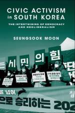 Civic Activism in South Korea af Seungsook Moon