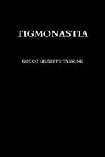 TIGMONASTIA af Rocco Giuseppe Tassone