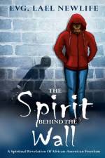 The Spirit Behind The Wall af Lael Ataigba