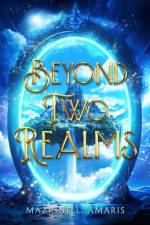 Beyond Two Realms af Mazrine L Amaris
