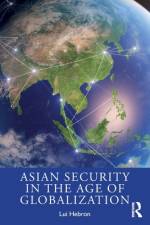 Asian Security in the Age of Globalization af Lui Hebron