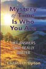 The Mystery of Time Is Who You Are af Elizabeth Upton