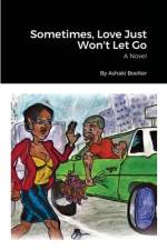 Sometimes, Love Just Won't Let Go af Ashaki Boelter