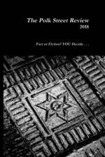 The Polk Street Review 2018 af Inc Community Education Arts