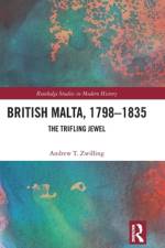 British Malta, 1798-1835 af Andrew T Zwilling