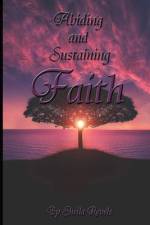 Abiding and Sustaining Faith af Sheila Revels