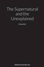 The Supernatural and the Unexplained af Kayla Burrows