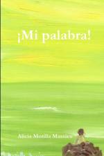 ¡Mi palabra! af Alicia Morilla Massieu