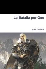 La Batalla por Geo af Ariel Gastaldi