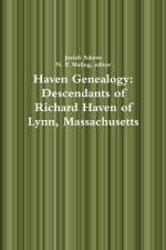 Haven Genealogy: Descendants of Richard Haven of Lynn, Massachusetts af N. P. Maling