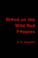 Blood on the Wild Red Poppies af A R Kingston