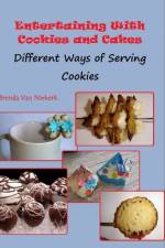 Entertaining With Cookies and Cakes af Brenda Van Niekerk