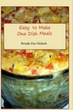Easy To Make One Dish Meals af Brenda Van Niekerk