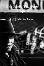 The Rich/The Poor In Spirit --New Edition af Red Jordan Arobateau