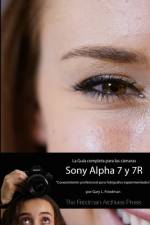 La Guía Completa para las Cámaras A7 y A7R (B&N Edición) af Gary L. Friedman