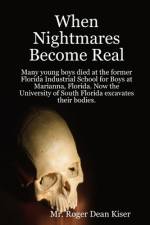When Nightmares Become Real af Roger Kiser