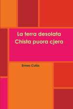 La terra desolata / Chista puora cjera af Ermes Culos