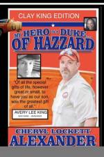 MY HERO IS A DUKE...OF HAZZARD CLAY KING EDITION af Cheryl Lockett Alexander