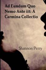 Ad Eundum Quo Nemo Ante iit af Shannon Perry